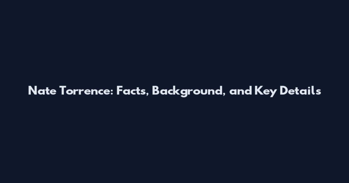 Nate Torrence: Facts, Background, and Key Details