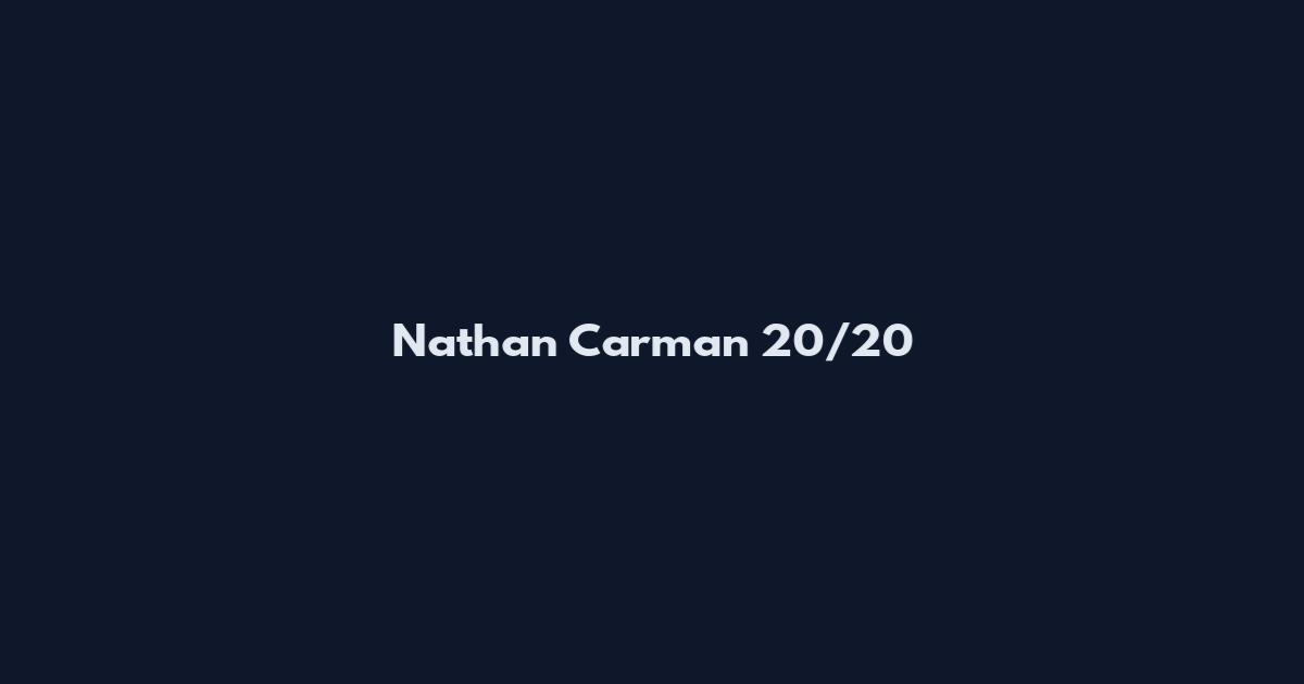 Nathan Carman 20/20