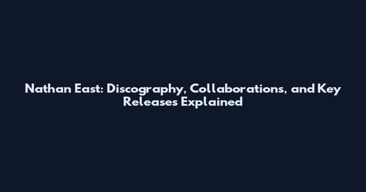 Nathan East: Discography, Collaborations, and Key Releases Explained
