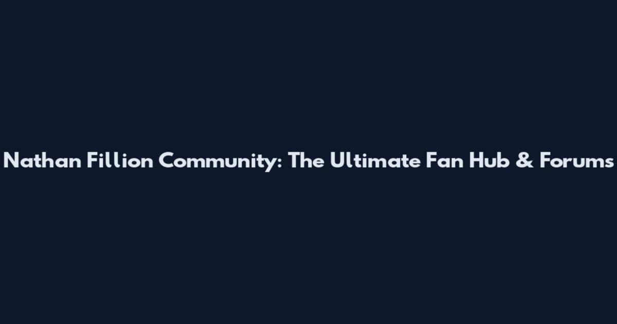 Nathan Fillion Community: The Ultimate Fan Hub & Forums