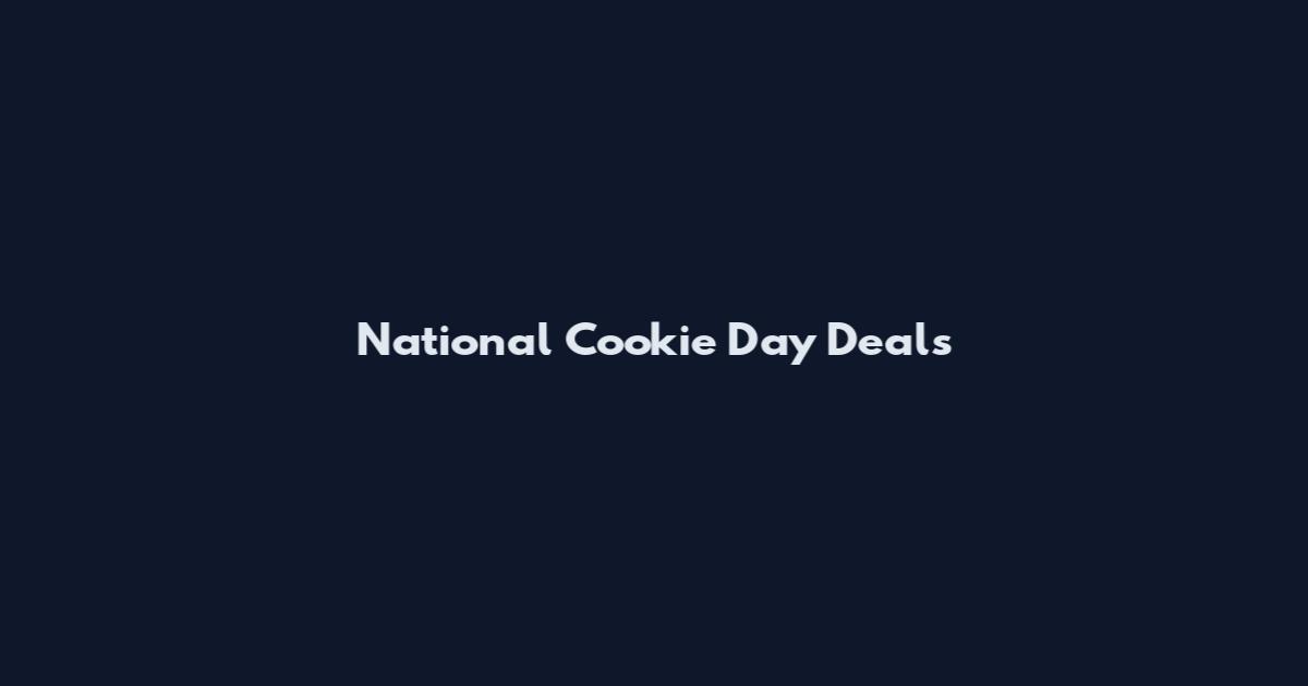 National Cookie Day Deals
