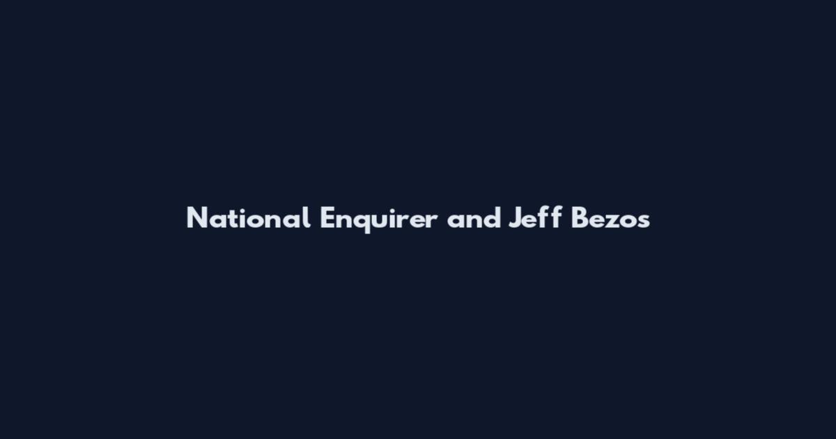 National Enquirer and Jeff Bezos