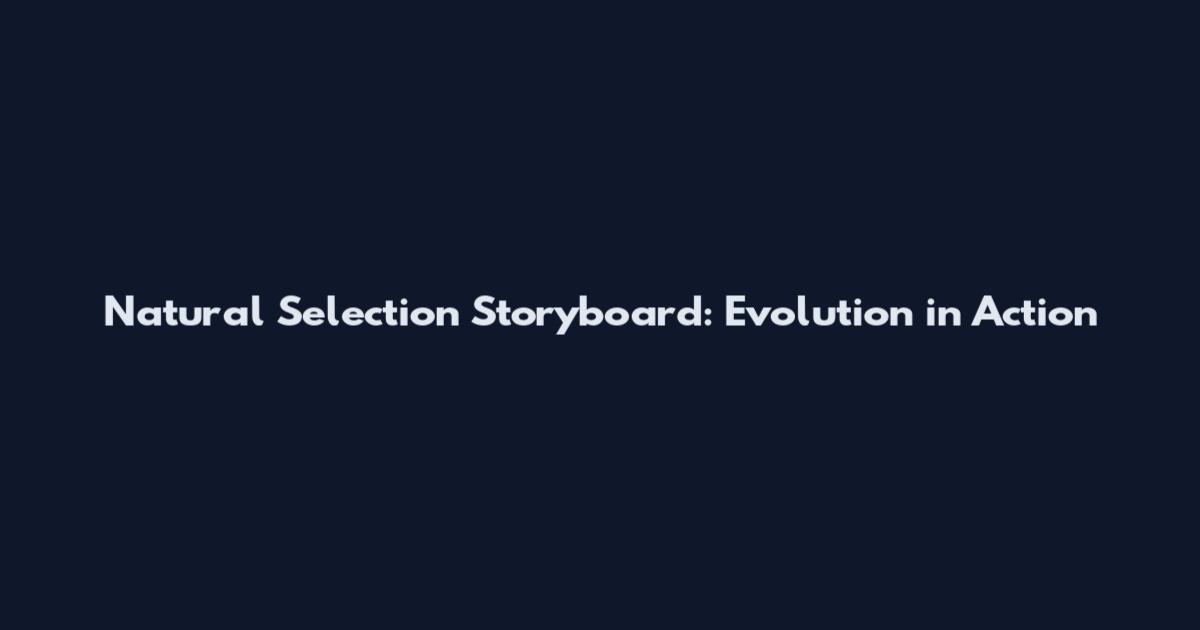 Natural Selection Storyboard: Evolution in Action