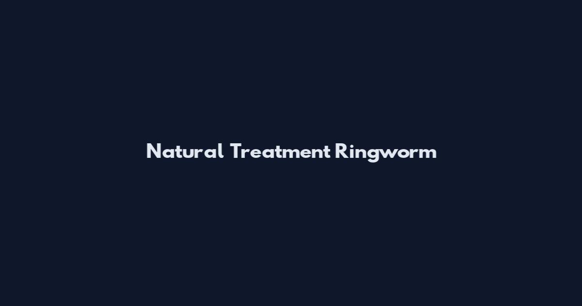 Natural Treatment Ringworm