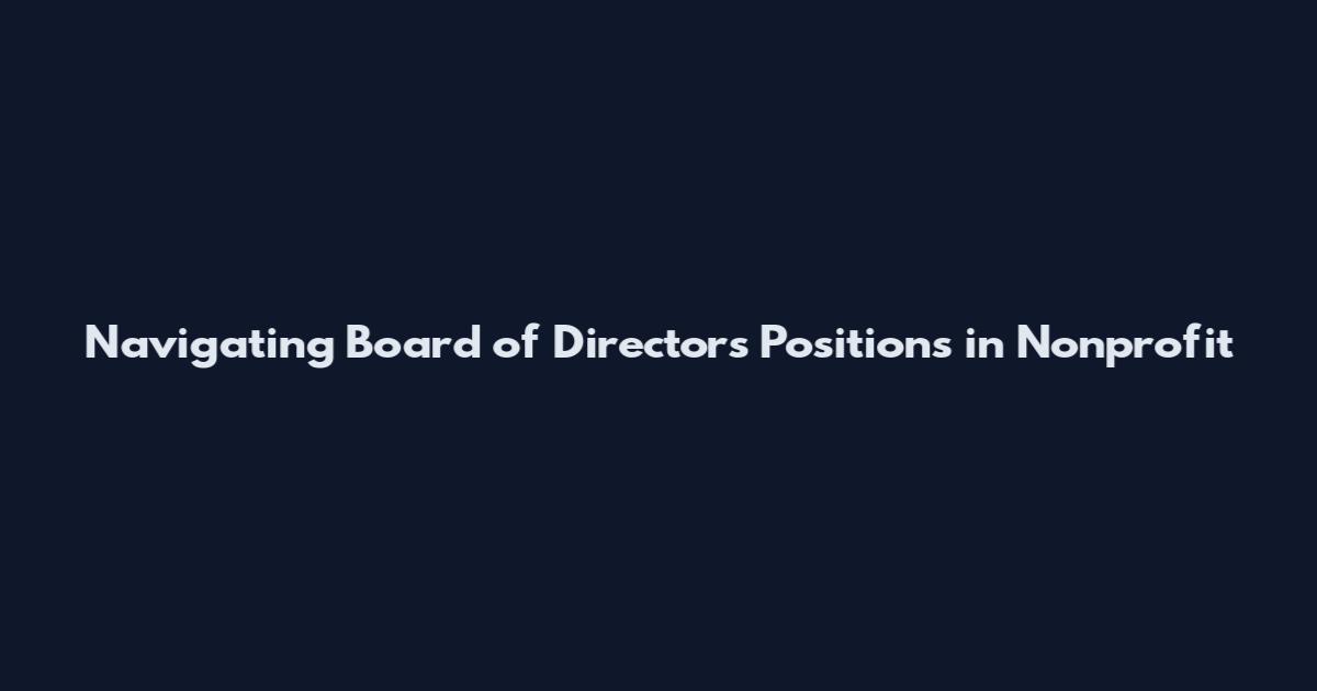 Navigating Board of Directors Positions in Nonprofit