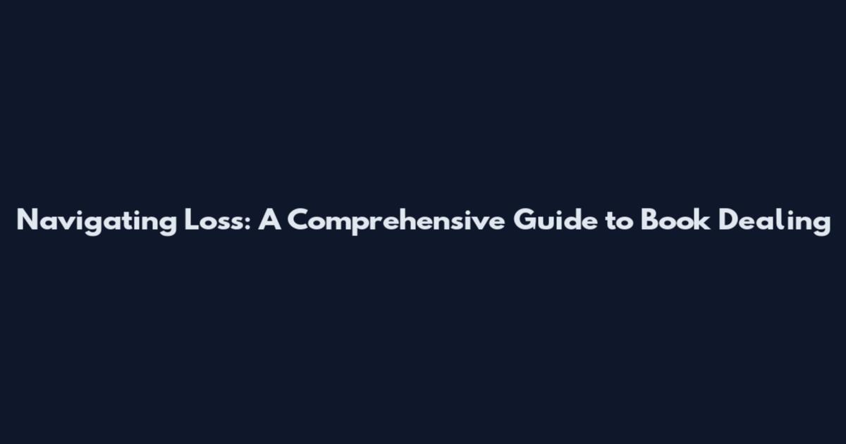Navigating Loss: A Comprehensive Guide to Book Dealing