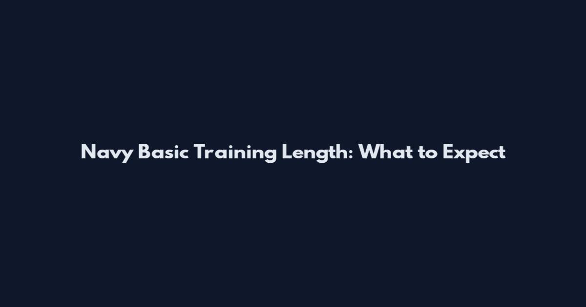 Navy Basic Training Length: What to Expect