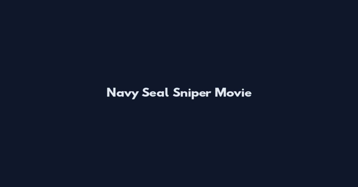Navy Seal Sniper Movie