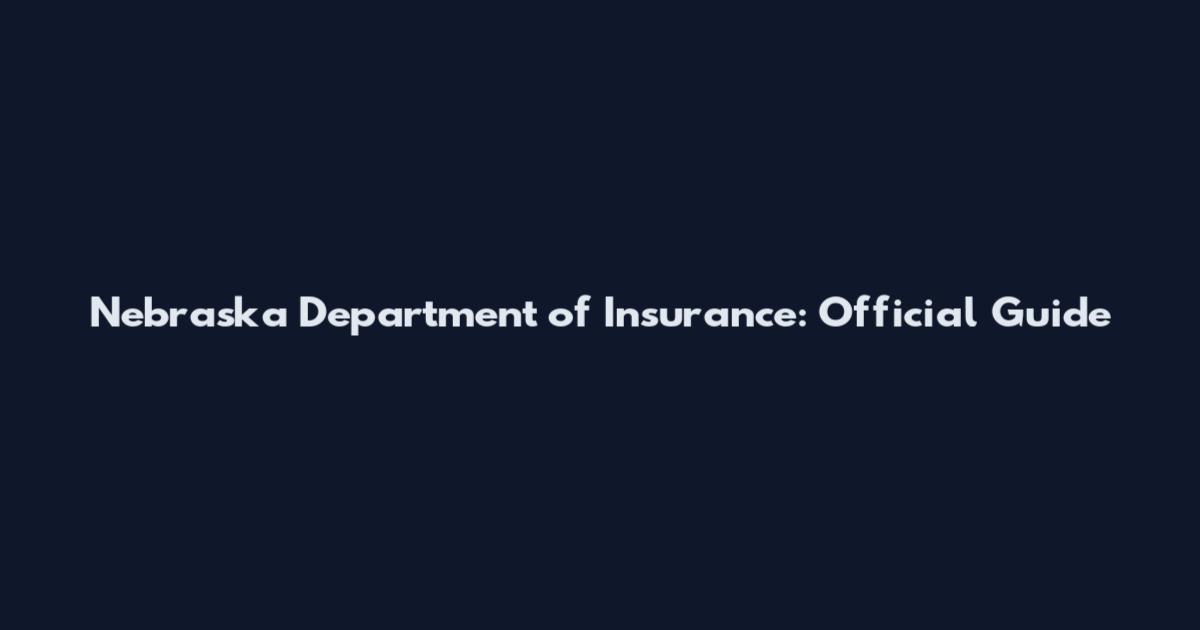 Nebraska Department of Insurance: Official Guide