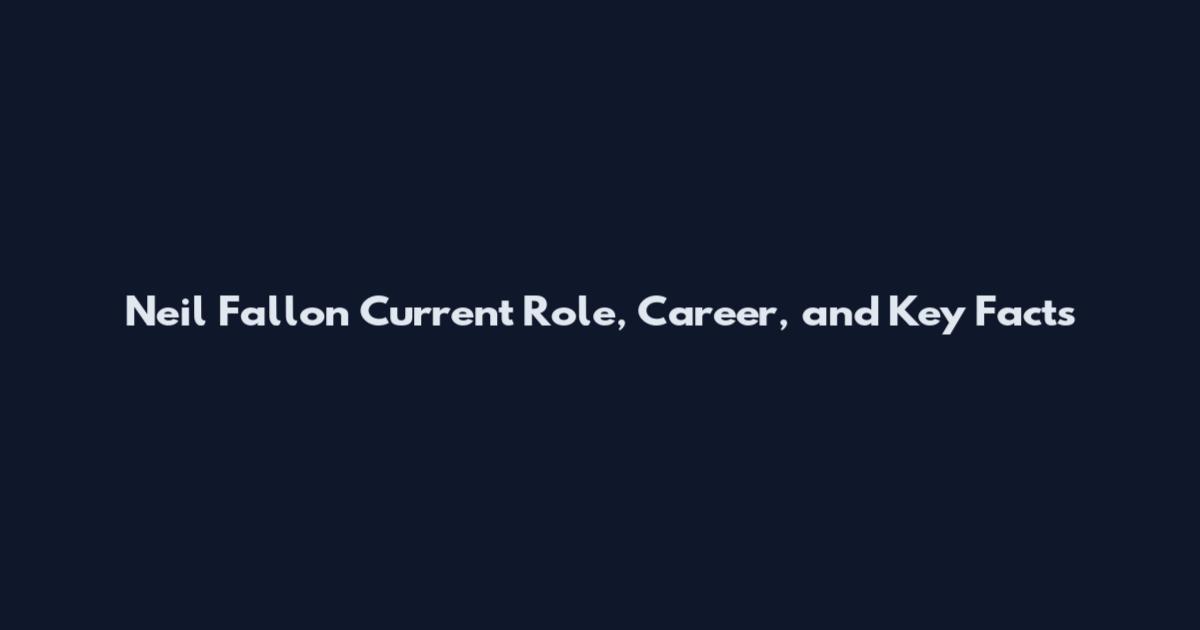 Neil Fallon Current Role, Career, and Key Facts