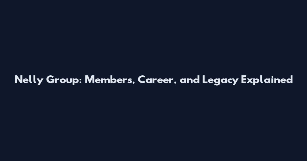 Nelly Group: Members, Career, and Legacy Explained