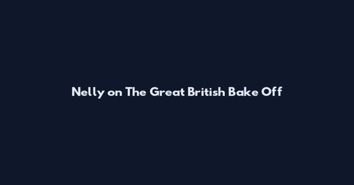 Nelly on The Great British Bake Off