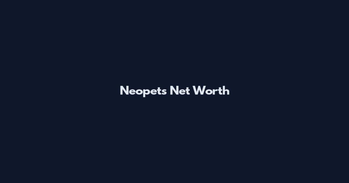 Neopets Net Worth