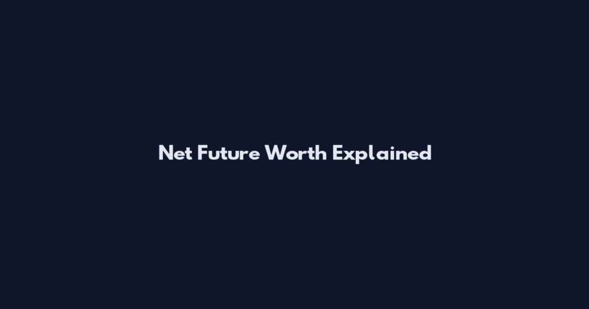 Net Future Worth Explained