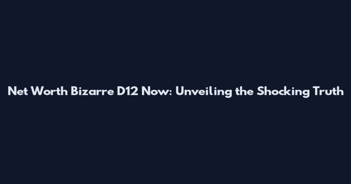 Net Worth Bizarre D12 Now: Unveiling the Shocking Truth