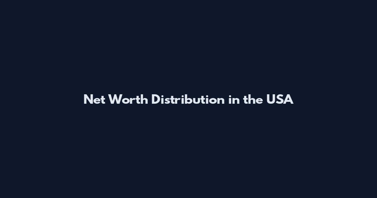 Net Worth Distribution in the USA