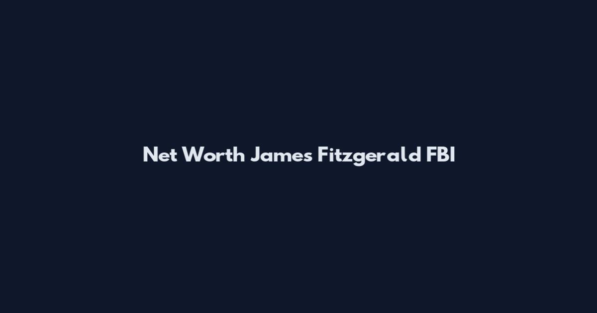 Net Worth James Fitzgerald FBI