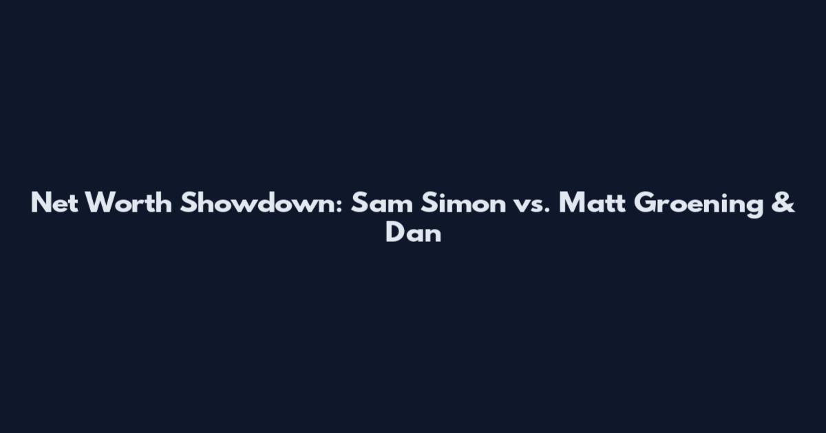 Net Worth Showdown: Sam Simon vs. Matt Groening & Dan
