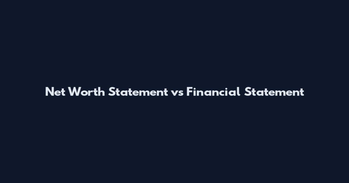 Net Worth Statement vs Financial Statement