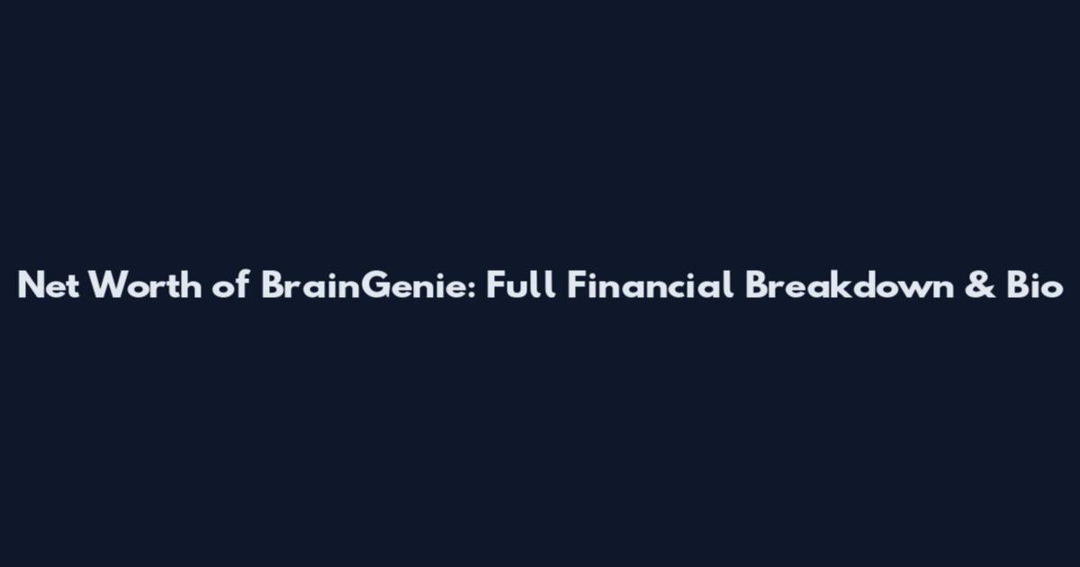 Net Worth of BrainGenie: Full Financial Breakdown & Bio