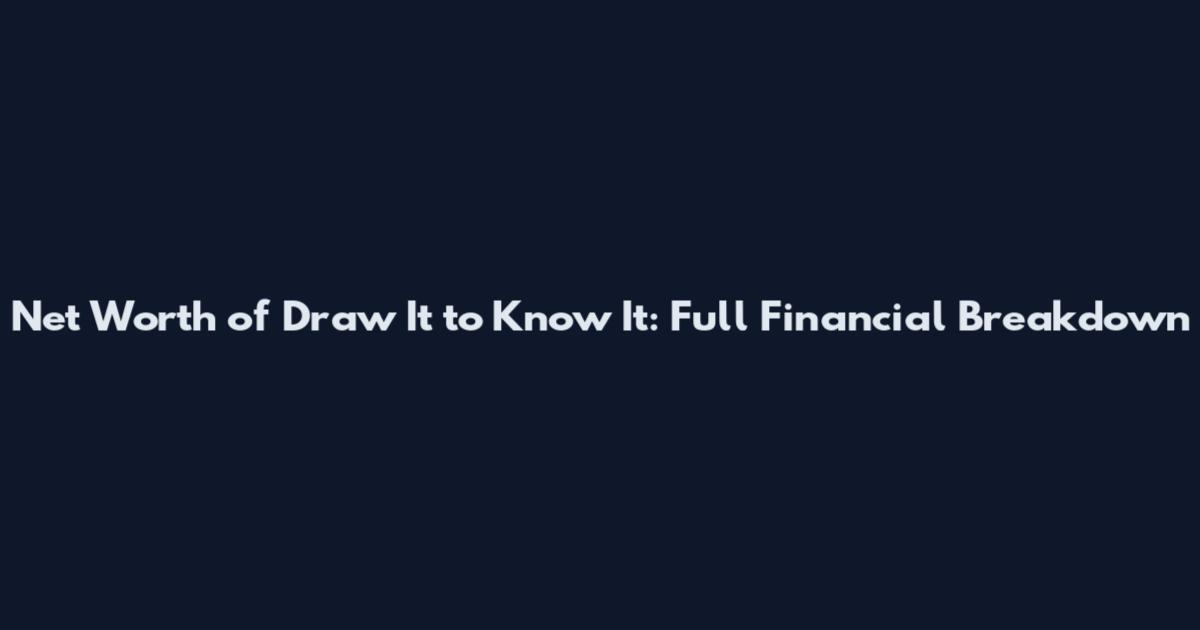 Net Worth of Draw It to Know It: Full Financial Breakdown