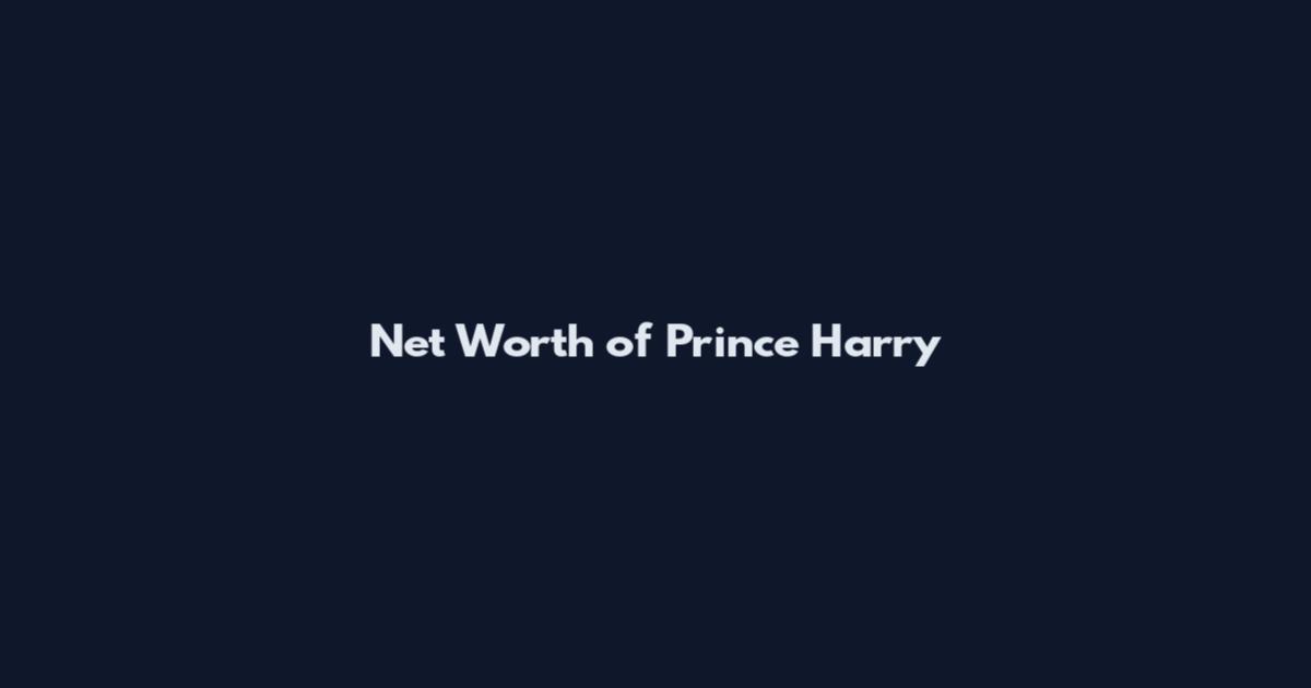 Net Worth of Prince Harry