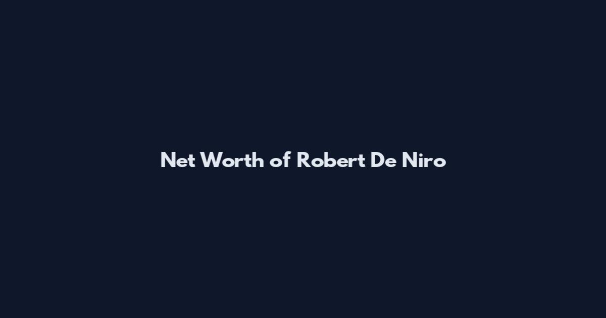 Net Worth of Robert De Niro