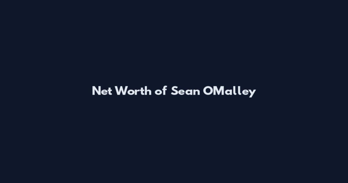 Net Worth of Sean O'Malley
