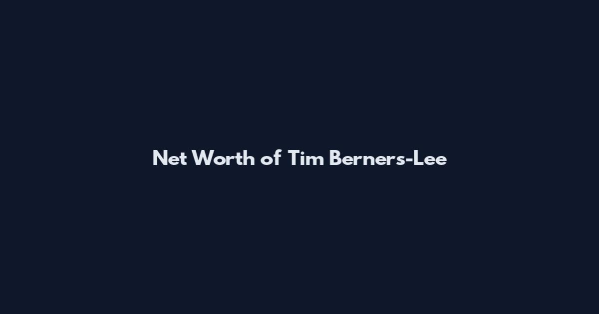 Net Worth of Tim Berners-Lee