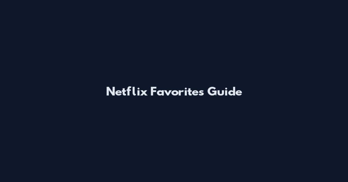 Netflix Favorites Guide