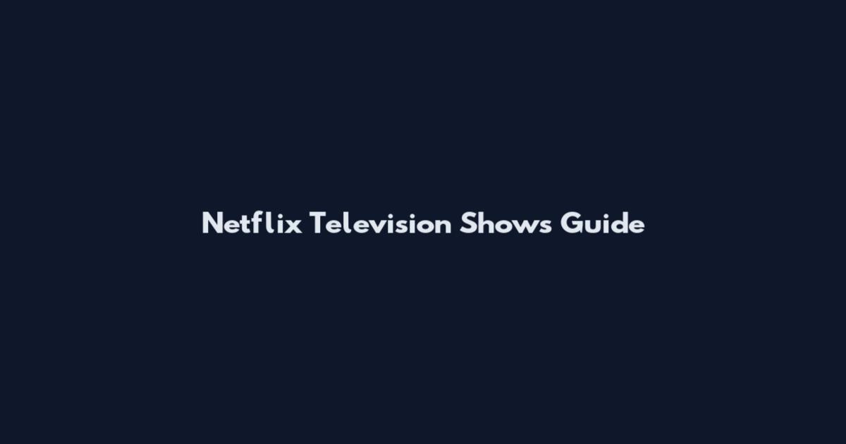 Netflix Television Shows Guide