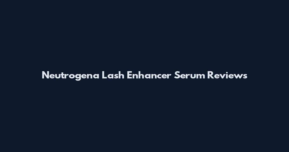 Neutrogena Lash Enhancer Serum Reviews