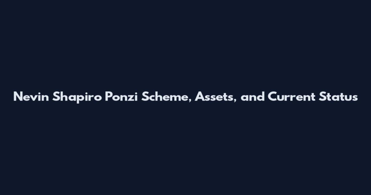 Nevin Shapiro Ponzi Scheme, Assets, and Current Status