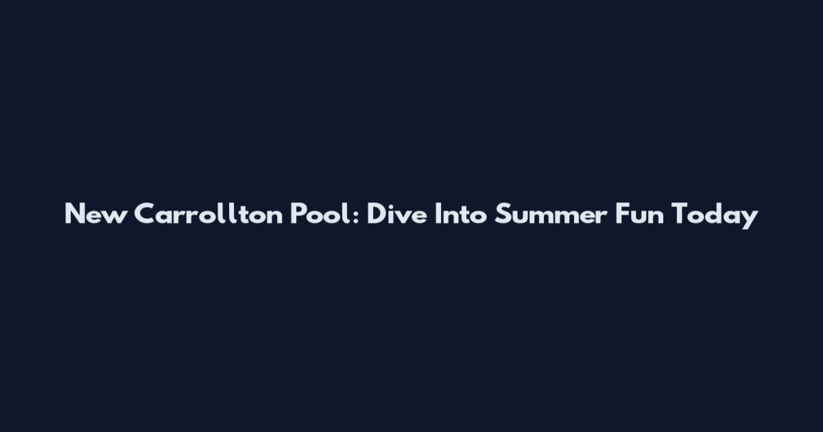 New Carrollton Pool: Dive Into Summer Fun Today