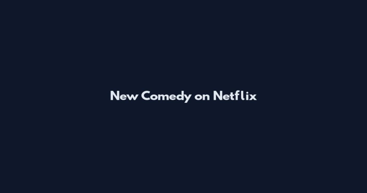 New Comedy on Netflix
