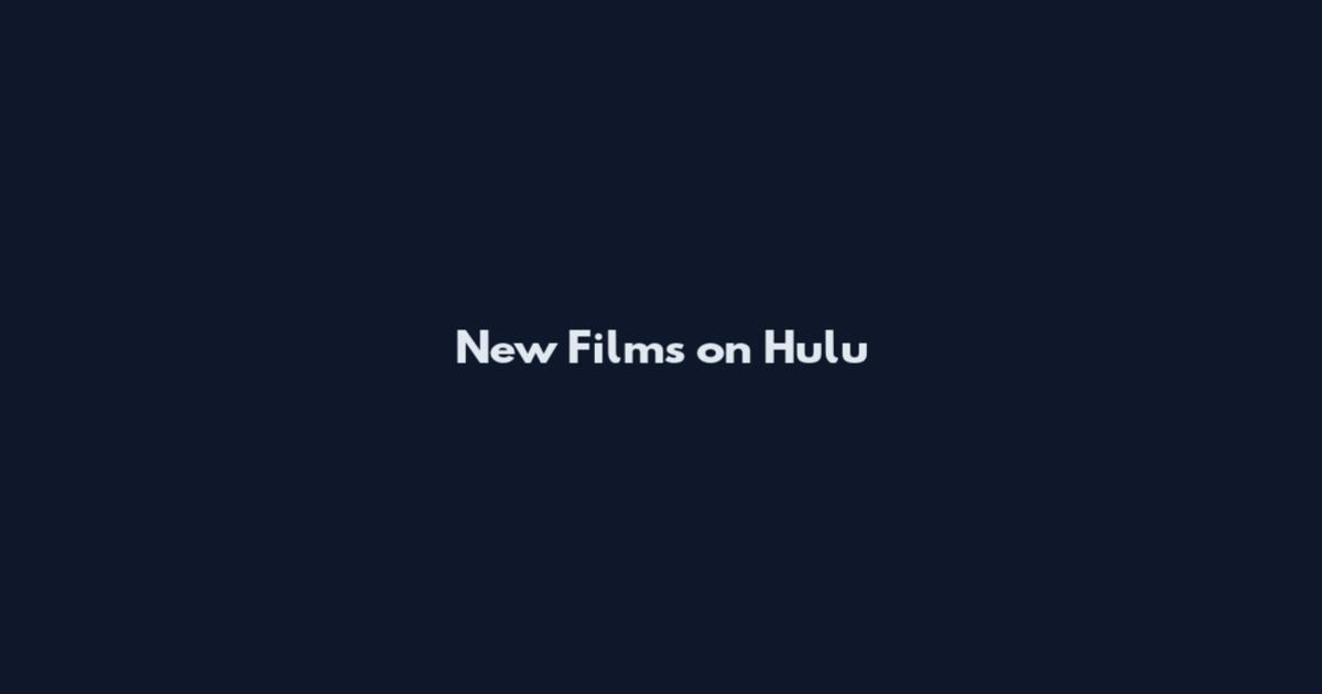 New Films on Hulu