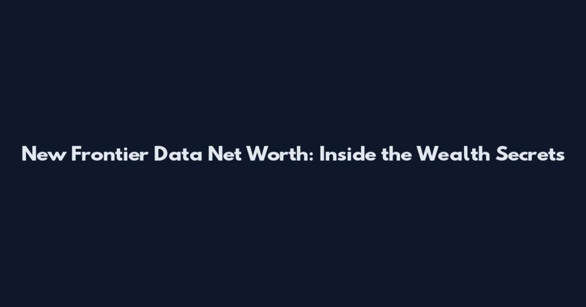 New Frontier Data Net Worth: Inside the Wealth Secrets