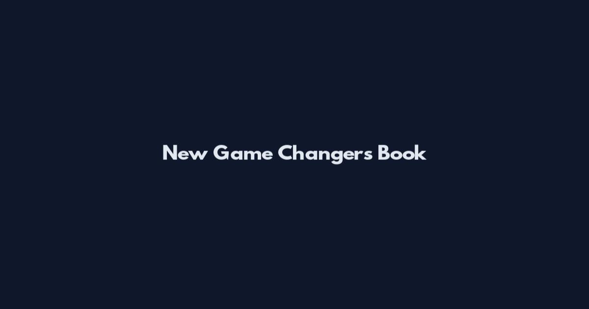 New Game Changers Book