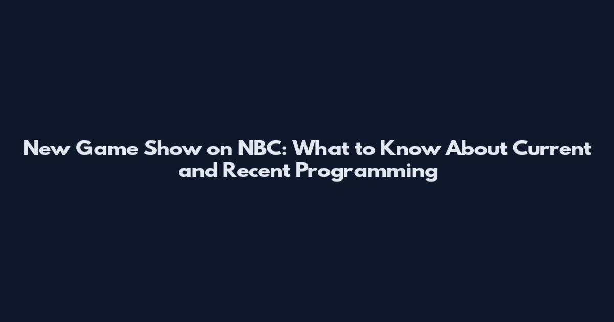 New Game Show on NBC: What to Know About Current and Recent Programming