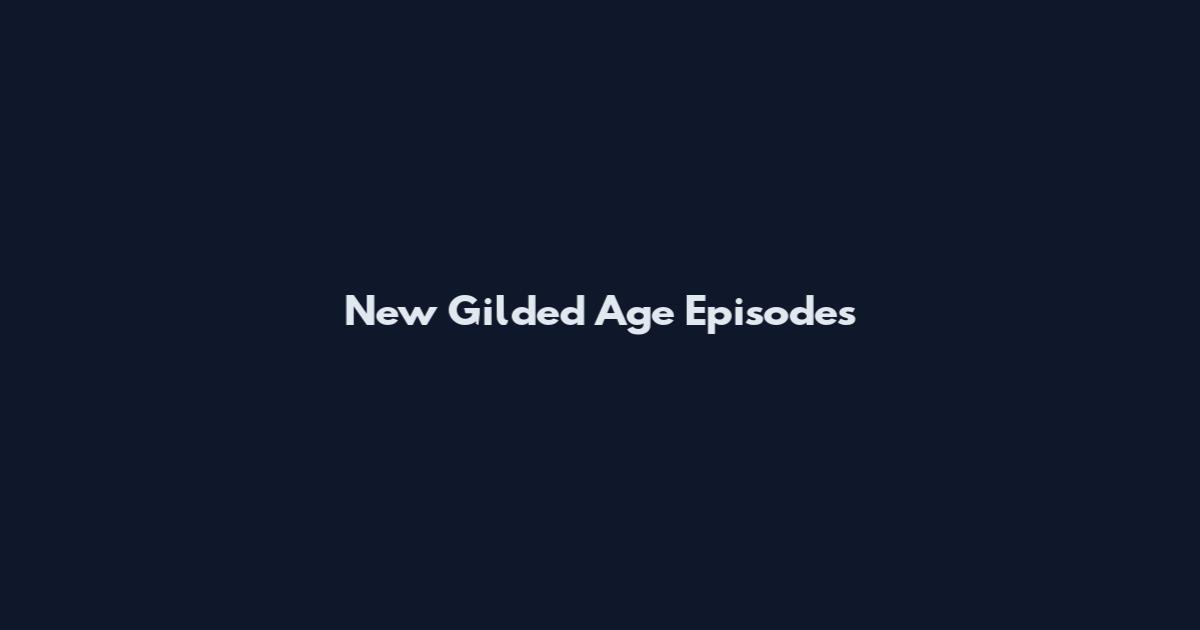 New Gilded Age Episodes