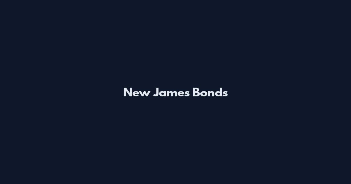 New James Bonds