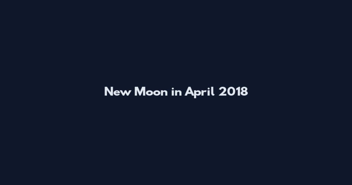 New Moon in April 2018