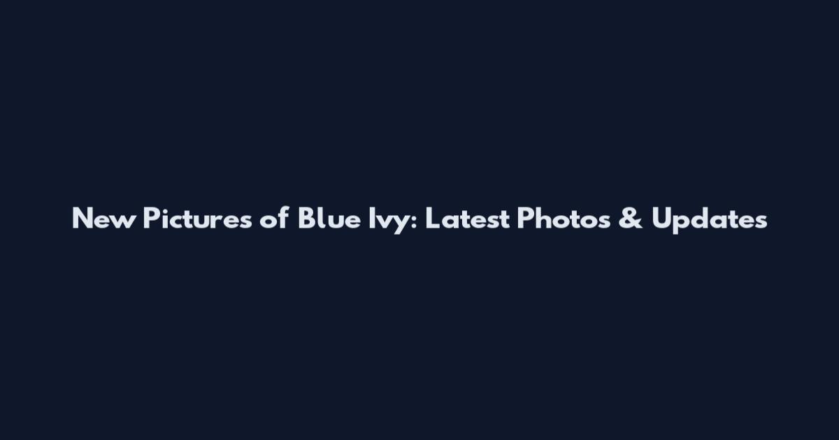New Pictures of Blue Ivy: Latest Photos & Updates