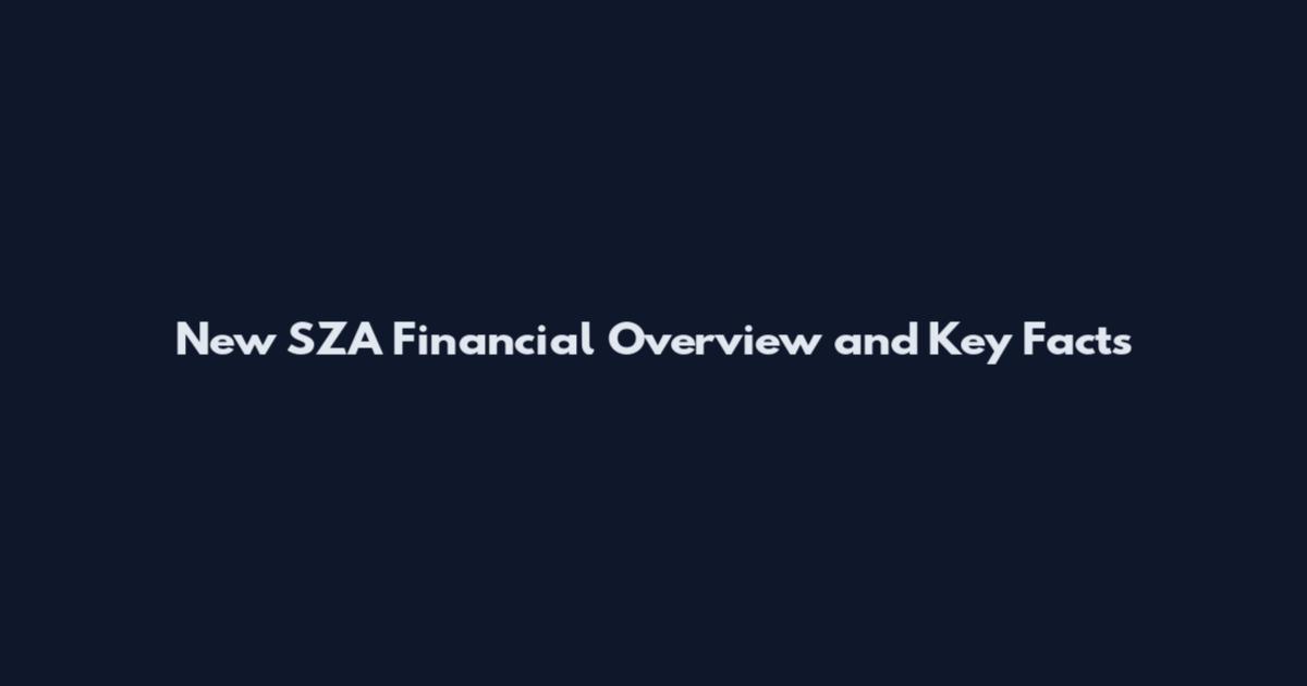 New SZA Financial Overview and Key Facts