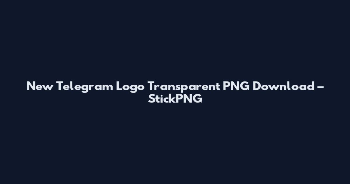 New Telegram Logo Transparent PNG Download – StickPNG