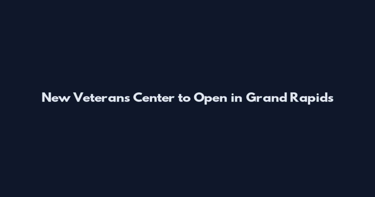 New Veterans Center to Open in Grand Rapids