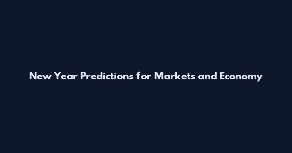 New Year Predictions for Markets and Economy