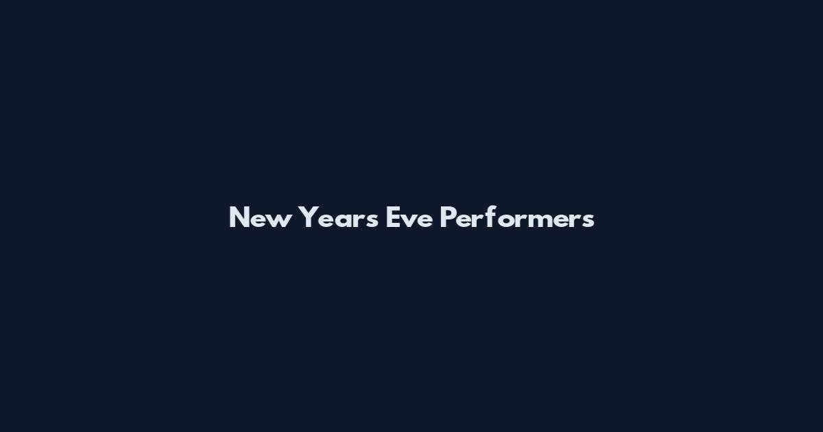 New Years Eve Performers