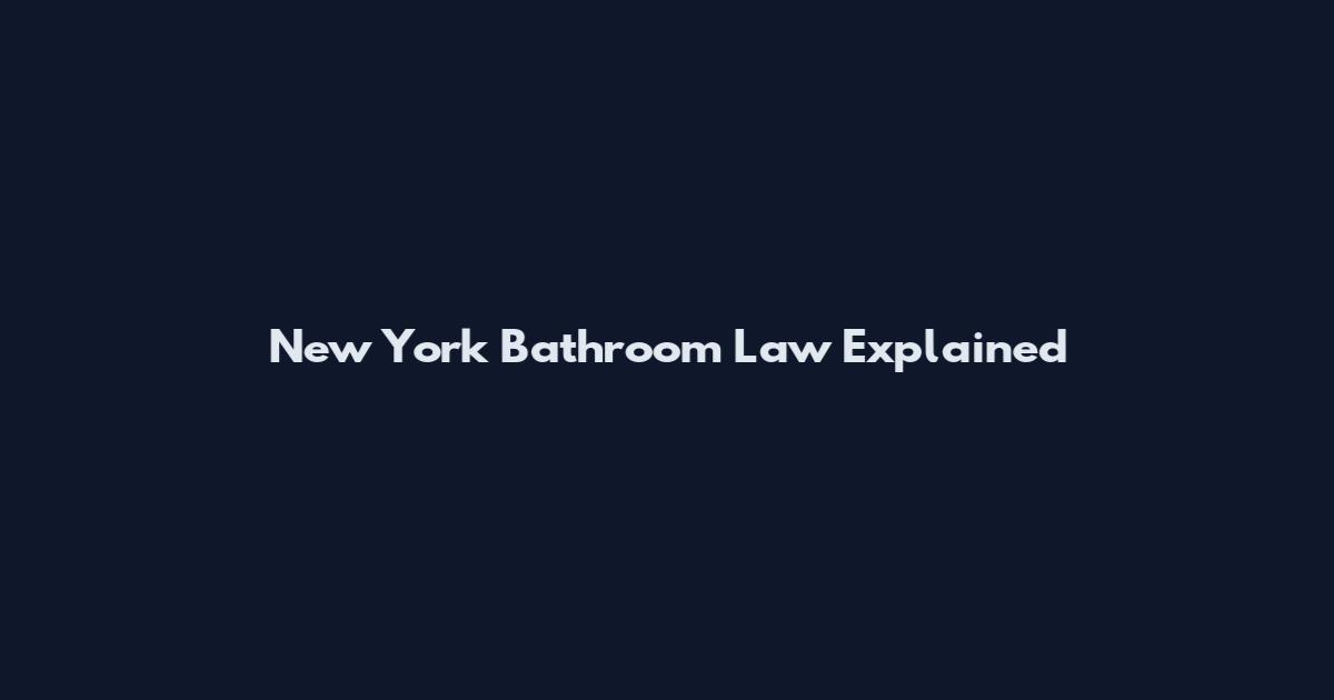 New York Bathroom Law Explained