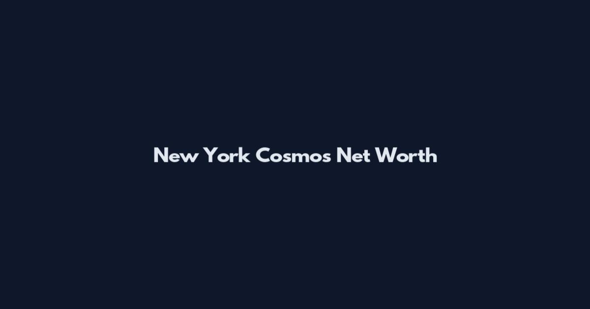 New York Cosmos Net Worth